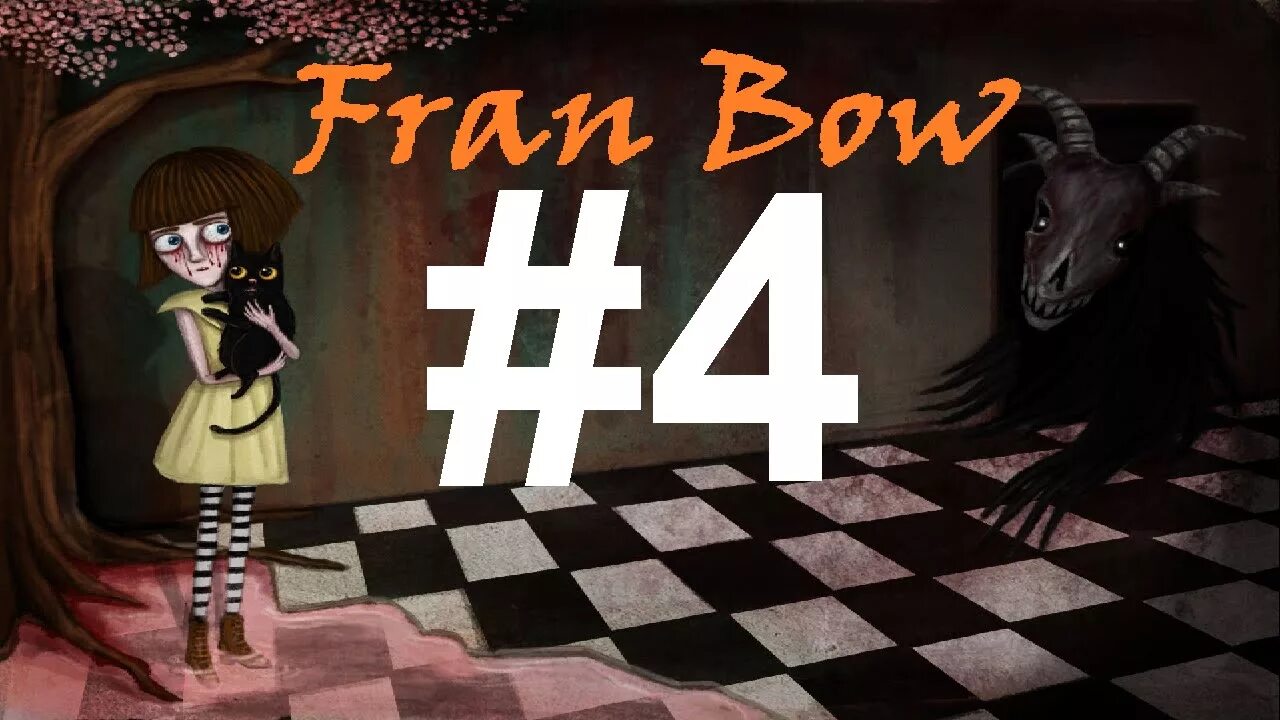 Фрэн БОУ 4. Фрэн БОУ 4 глава. Fran Bow глава 4. Френ Бом 4 эпижат. 4 фран