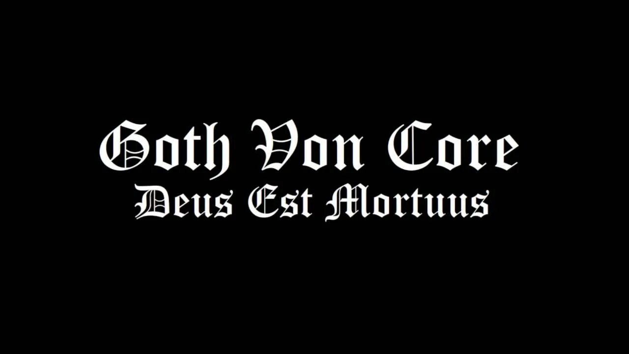 Deus est. Goth von Core. Non est Deus дискография. Non est Deus группа. Deus est maxima.