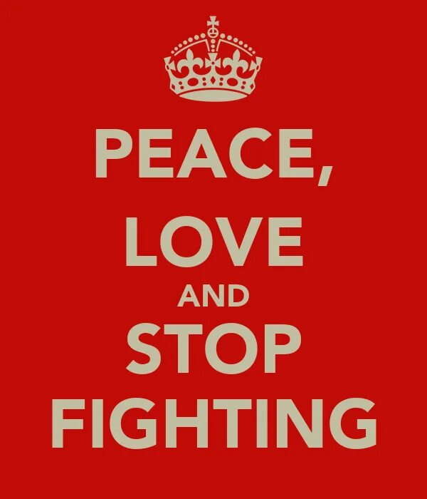 Stop fight. Keep Calm and keep Fighting. Peace and Calm. How to keep the Peace. Keep Calm and stop doping.
