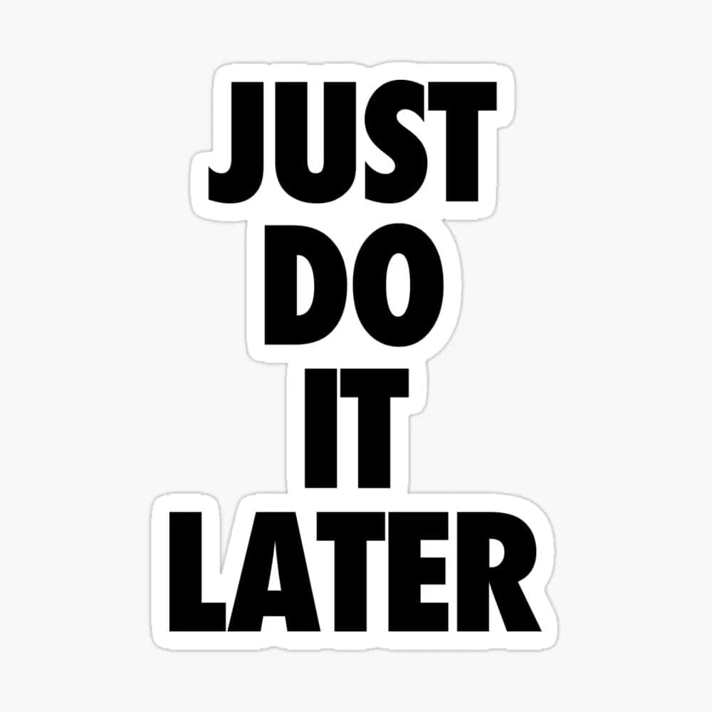 You can check it later. Nike just do it later. just do it later картинка. just do it later обои. найк постер just do it.