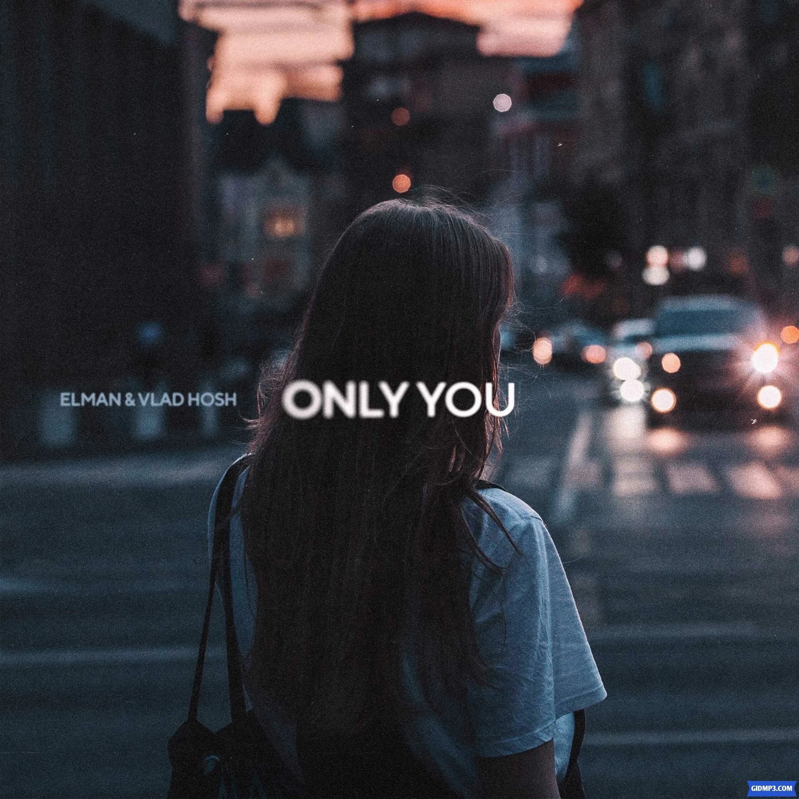 Рингтон only you. Онли ю песня Эльман. Под вечер Марракеш t1one. Only you Elman, Vlad. Elman only you картинки.