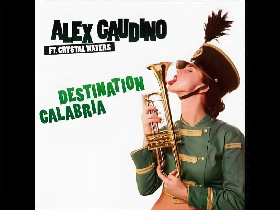 Гаудино дестинейшн. Destination Calabria Алекс Гаудино. Alex Gaudino feat. Crystal Waters - destination Calabria. Alex Gaudino Crystal Waters. Destination calabria alex gaudino feat crystal waters