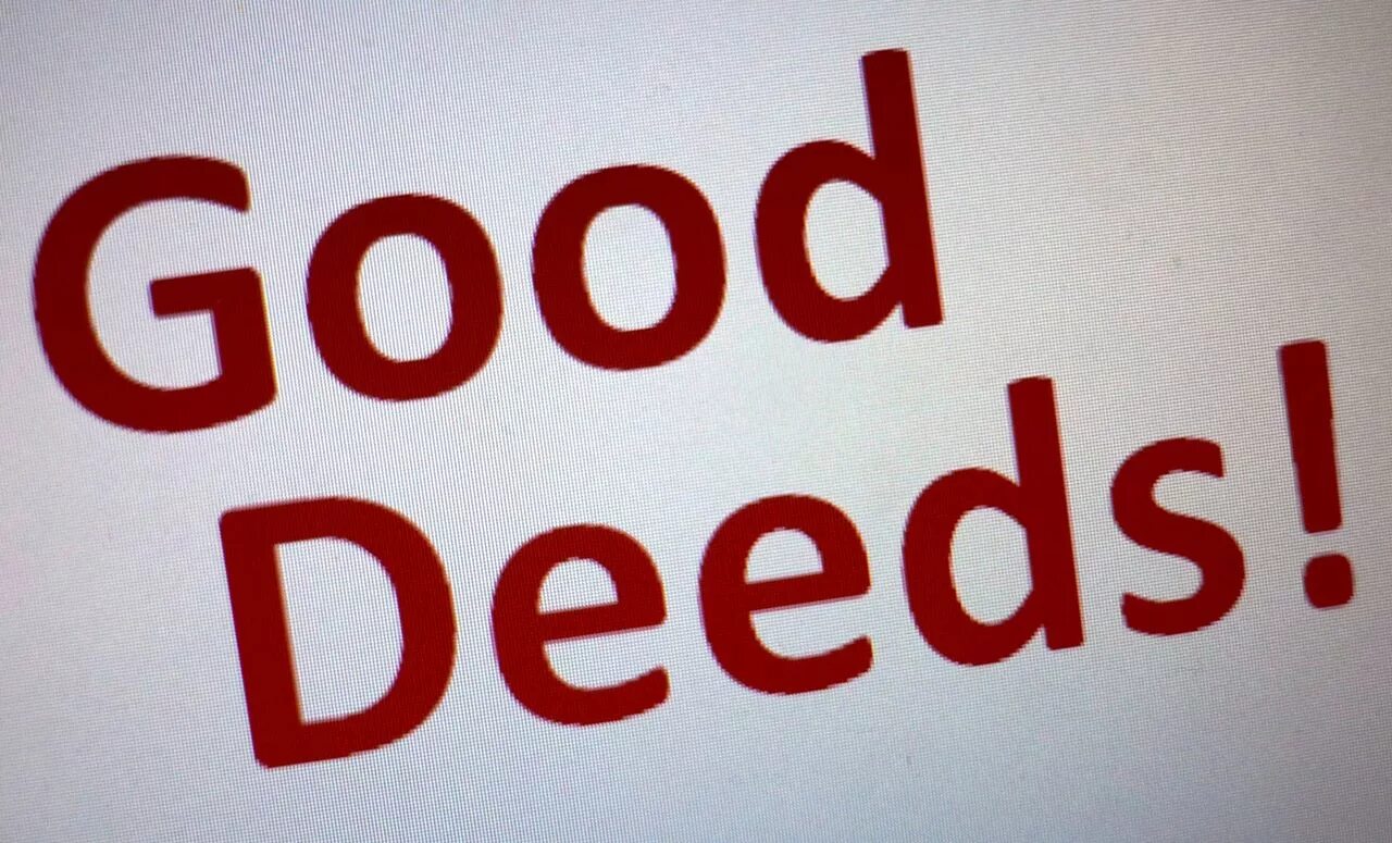 Good help. Good deeds. One good deed. Good people good deeds. Good deeds Art.