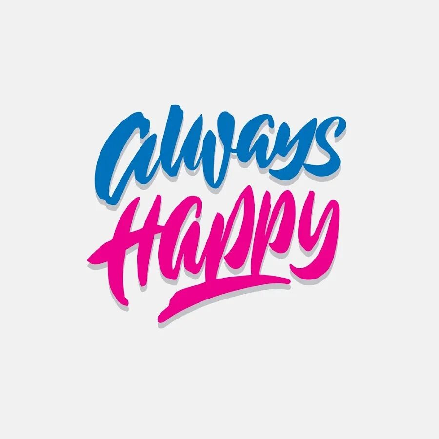 Be happy always. Be happy always. Be happy каллиграфия. Always happy always one. Always happy always one.