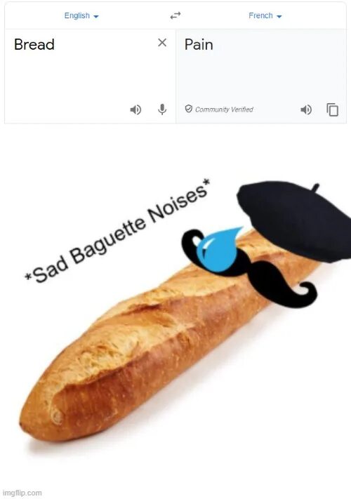 Мем хлеб с маслом. Oui oui baguette мем. bread is pain. if bread in french is pain. sad french.