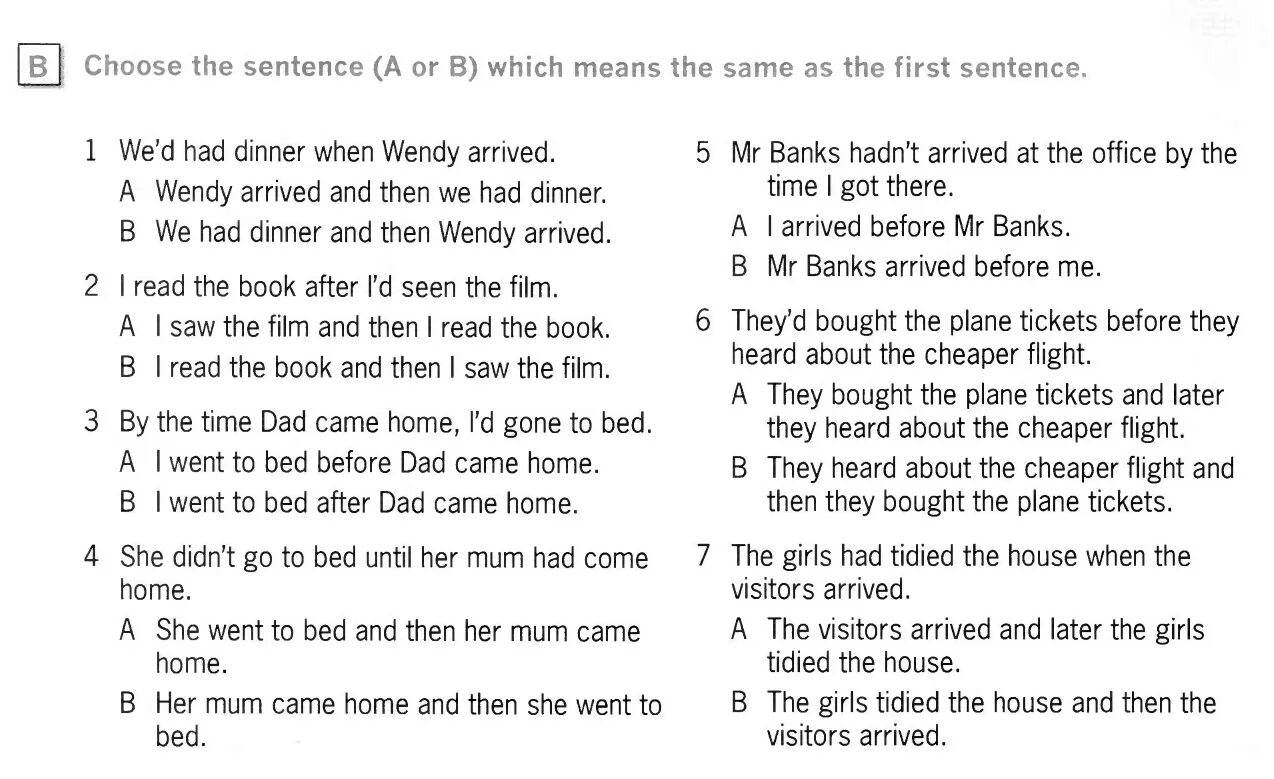 When i get there. We begin dinner when the guests come ответы. she would have come to dinner if we had. when he arrived we have dinner. when he came they were having dinner.
