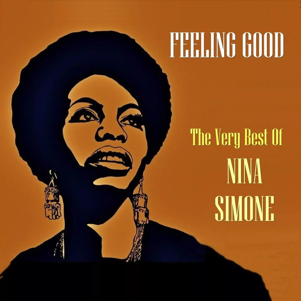 I feel me good. Нина Симон feeling good. Nina Simone - feeling good album. I feel good Nina Simone. Nina Simone обложка.