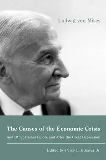 The Causes of the Economic Crisis and Other Essays Before and After the Gre...