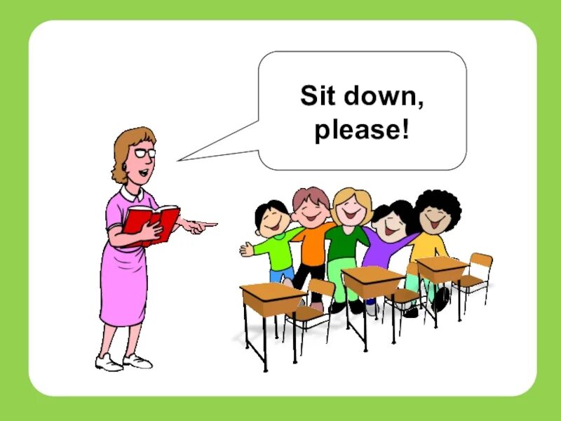 Don t sit down. Sit down please. Sit down картинка. Sit down рисунок. Sit down please teacher.