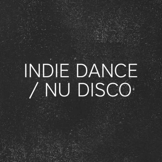 Инди дэнс. Nu Disco + indie Dance. Indie Dance обложки. Nu Disco indie Dance фото. Инди музыка что это