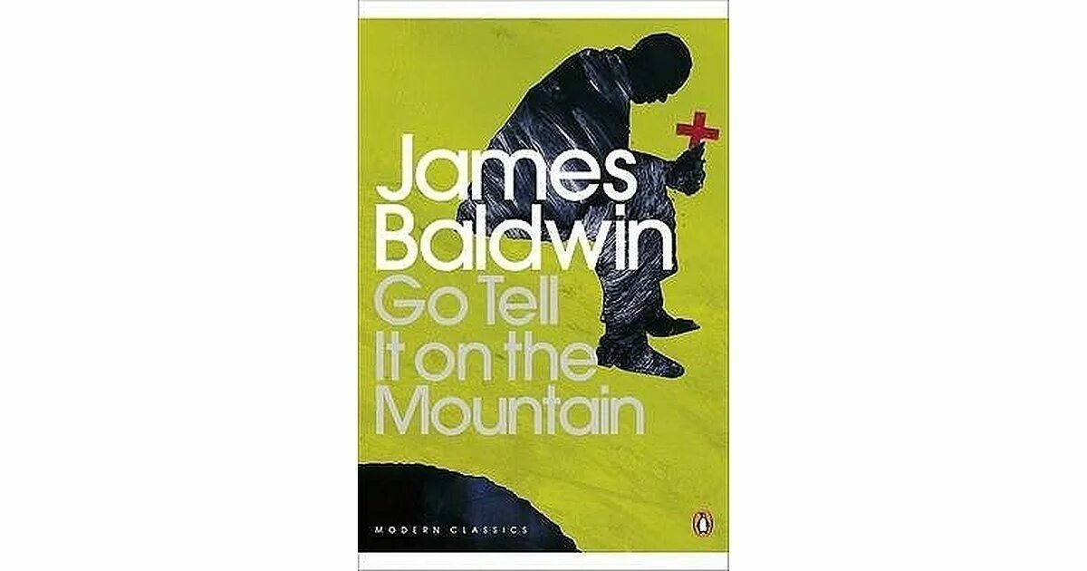 Go, tell it on the Mountain. Go tell it on the Mountain James Baldwin. Go tell it on the Mountain 1953.