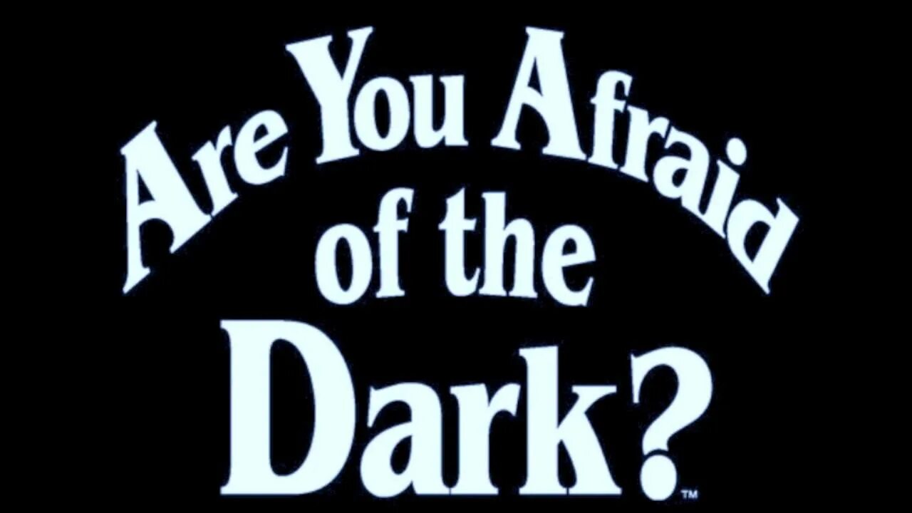 Are afraid of the. Are you afraid of the dark. боишься ли ты темноты заставка. are you afraid of the dark nickelodeon. are you afraid of the dark 1990.