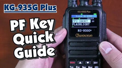 How to use the PF Key Quick Guide on the Wouxun KG-935G Plus Video.
