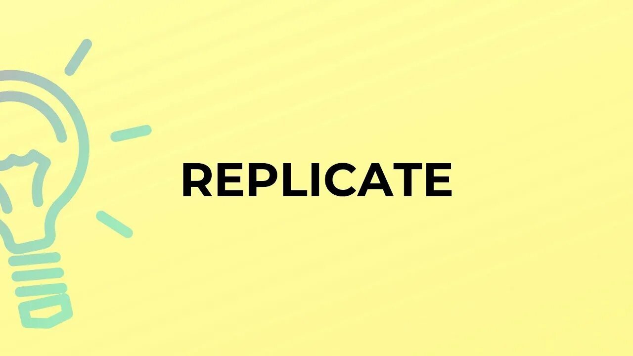 Replicate