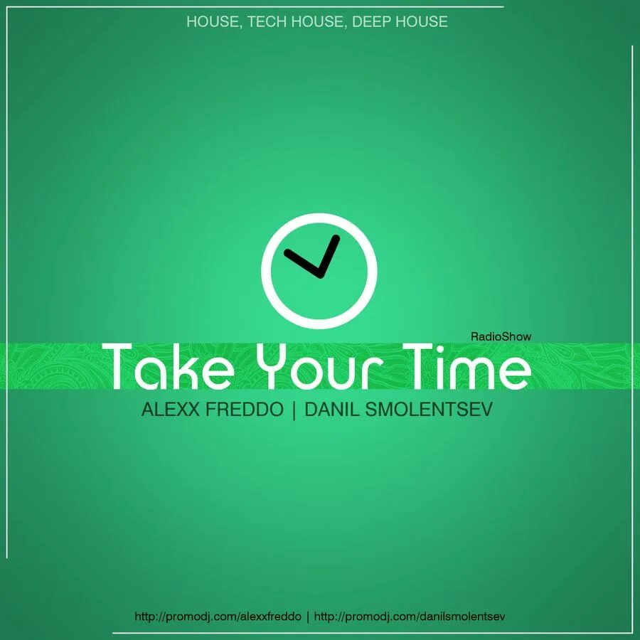 Take your time doing. Take your time. time 2 house radio show. take your time картинки. deep house.