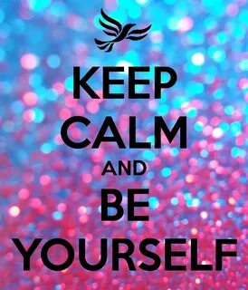 To be yourself