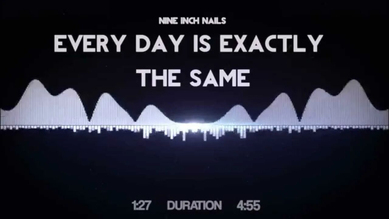 Everyday the same. Every Day is exactly the same Nine inch Nails. Every Day is exactly the same. Nin - every Day is exactly the same. Барабанщик найн инч нейлс every Day is exactly the same.