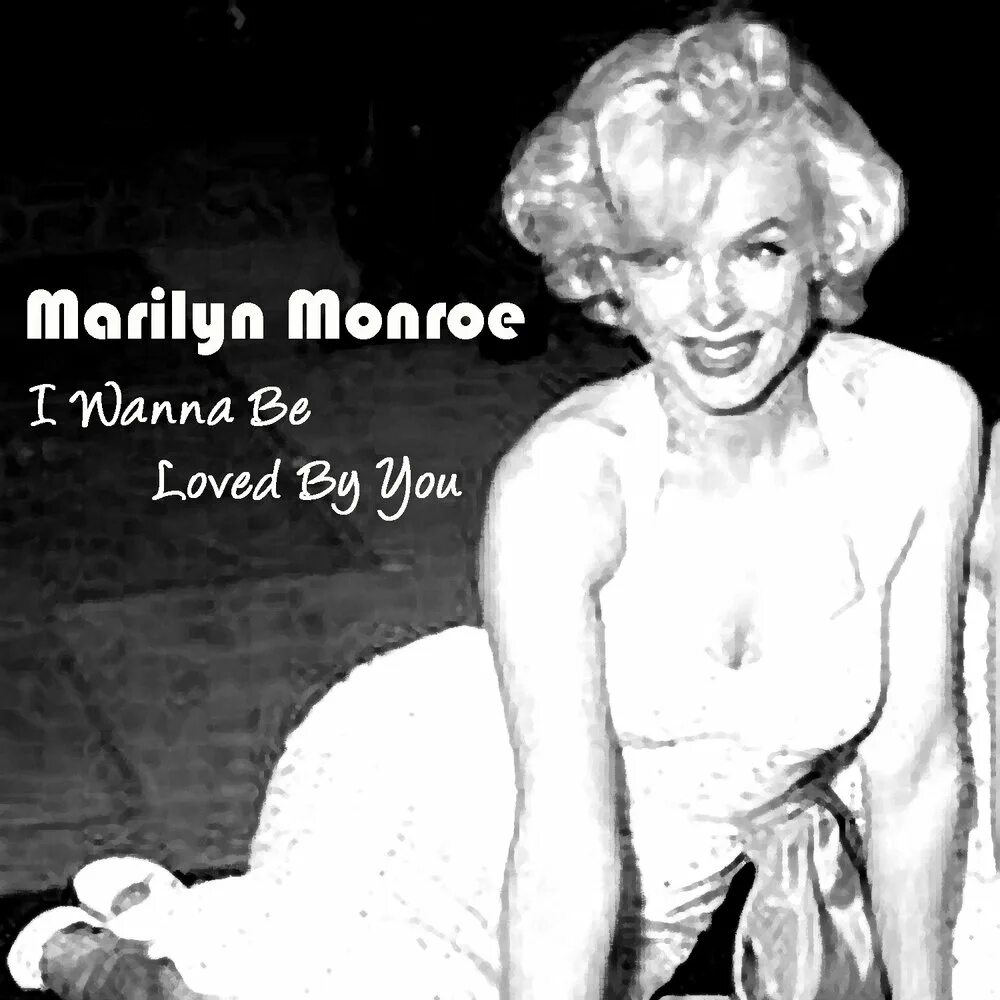 Мэрилин Монро i wanna be. Монро i wanna be Loved by you. Мэрилин Монро песни. Marilyn Monroe текст i wanna be Loved by you. I wanna be loved by you мэрилин