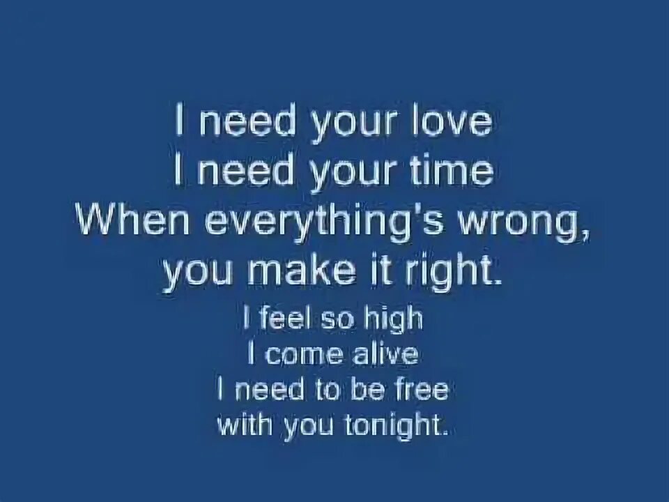 L need love. I need your Love Pentatonix. Calvin Harris Ellie Goulding i need your Love. I need your Love i need your time текст. I need your Love i need your time when everything.