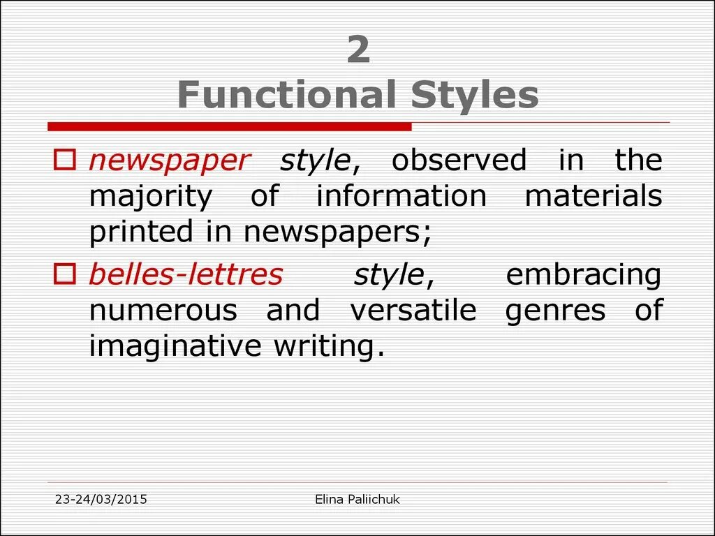 Functional Styles. The classification of functional Styles. Functional Styles of language. Functional Styles in stylistics. Language styles