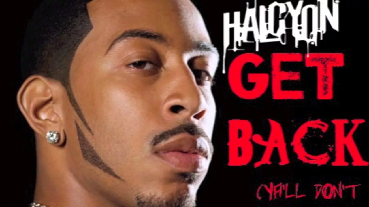 Ludacris 2023. Лудакрис гет бэк. Ludacris get back. Ludacris руки. Say get back