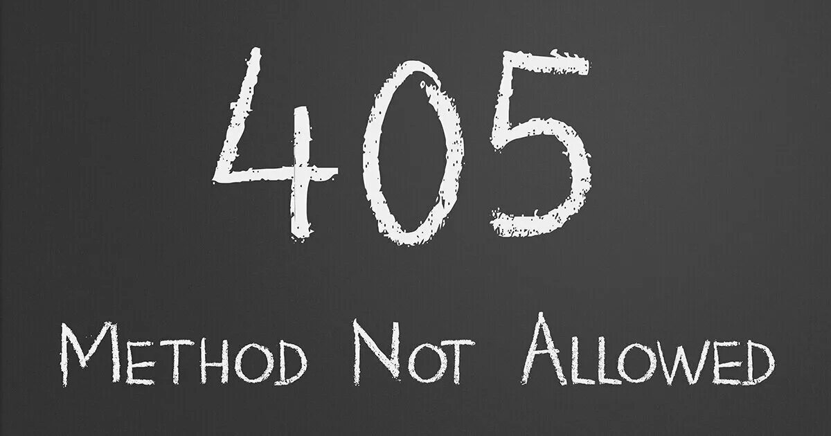 405 Not allowed. Ошибка 405. Еррор 405. 405 method not allowed