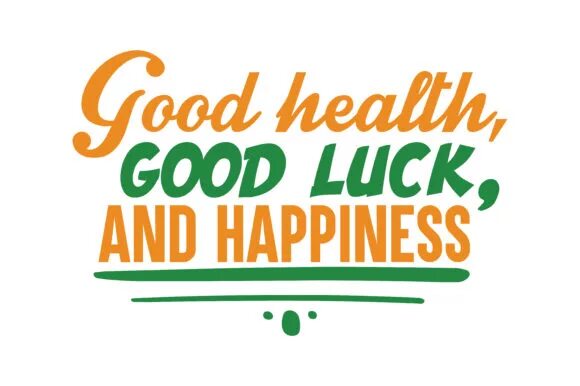 Happiness good luck. Health, happiness, good luck!. wish you good health. i wish you health and happiness. happiness and luck..