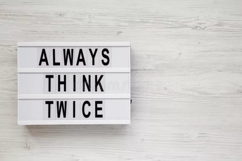 I think twice. I think twice