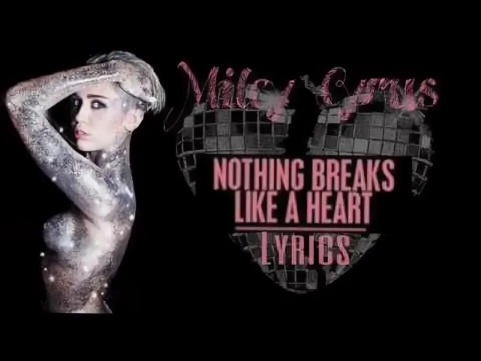 Breaks like a heart текст. Майли сайрус nothing breaks. майли сайрус брокен харт. mark ronson miley cyrus. mark ronson miley cyrus nothing breaks like a heart.