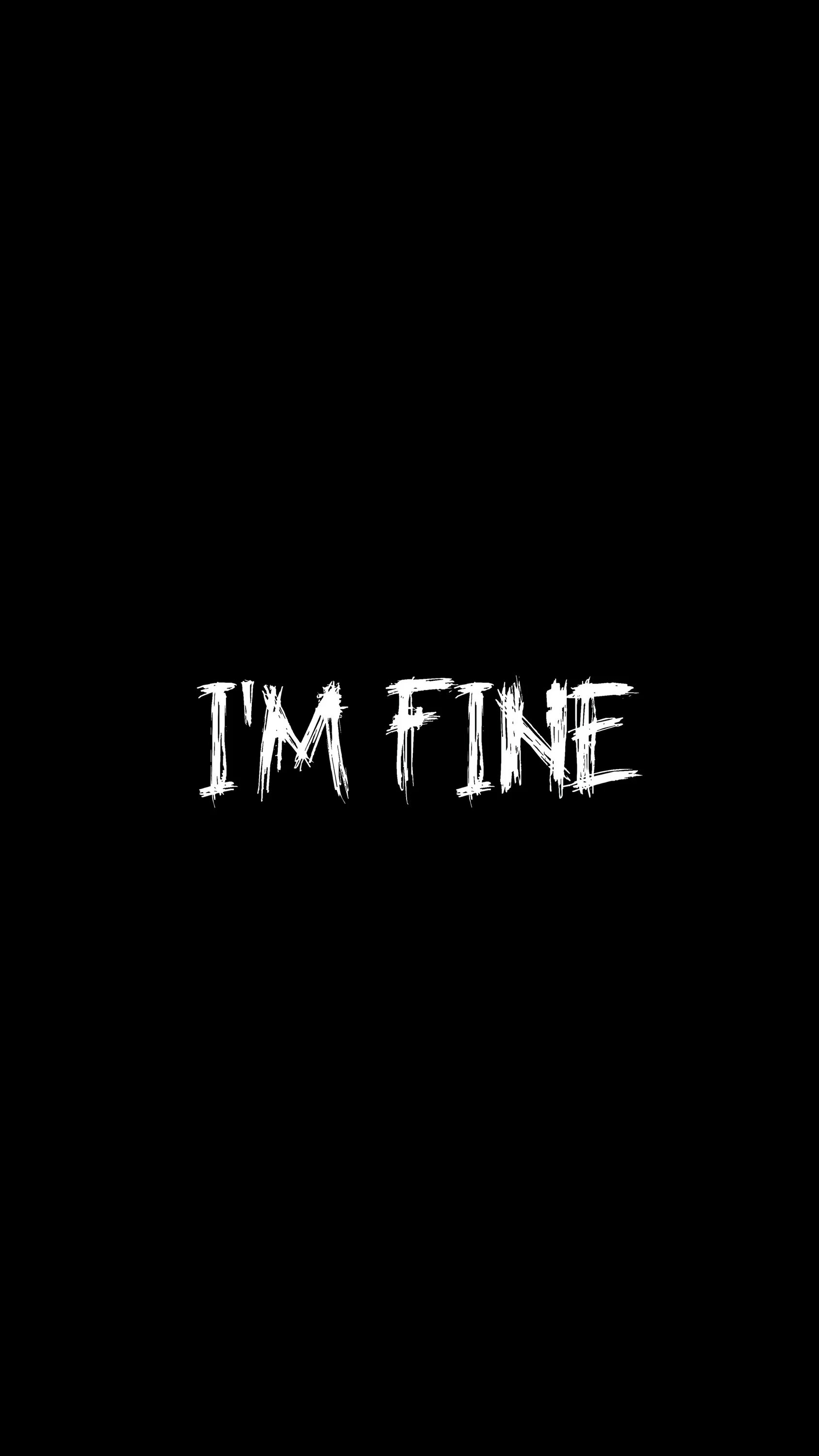 Песня i was fine. Обои i'm Fine. Обои im Fine. I'M Fine на черном фоне. Картинка i'm Fine.