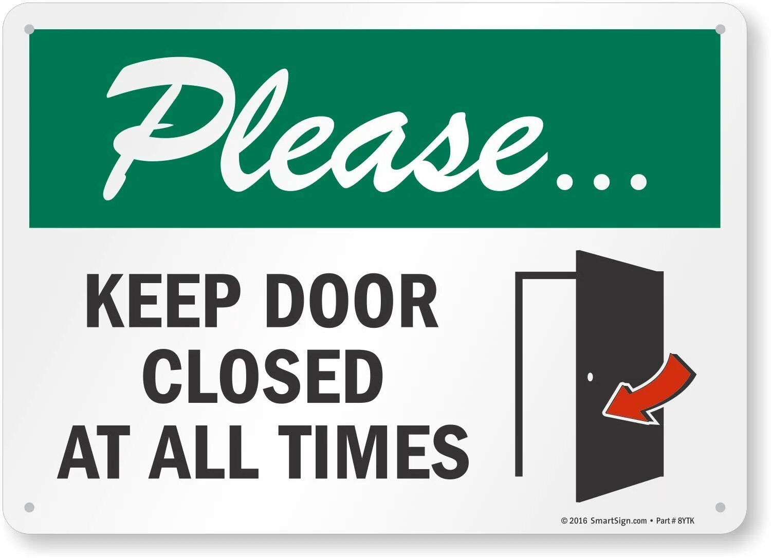 This is my door. Keep the Door closed. Keep Door closed at all times. Please keep the Door closed. Please keep the Door closed sign.