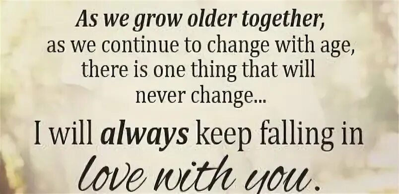 Grow old