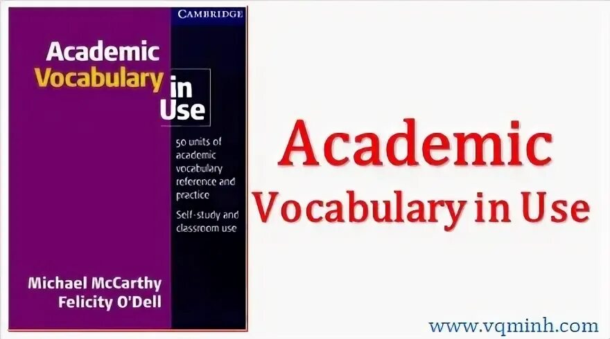 Academic vocabulary in use. More Academic Vocabulary. Academic English in use. Academic Vocabulary in use second Edition.