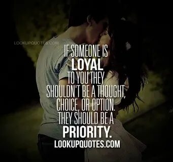 Be loyal to the one who is