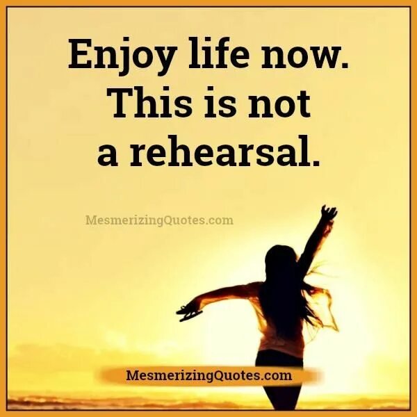 Enjoy life now. Фон на рабочий стол цитаты. Take your life. Live here and now. This is life now.