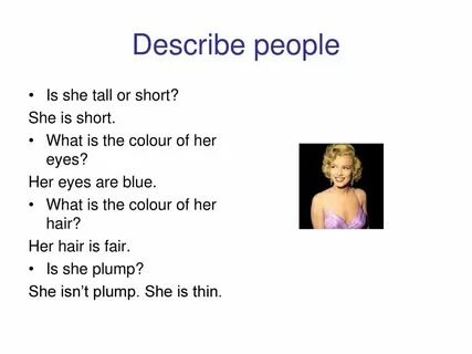 She is tall eyes are blue