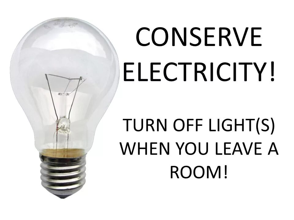 Light off please. Conserve electricity. turn off the lights. saving energy turn off light. 6. conserve electricity.