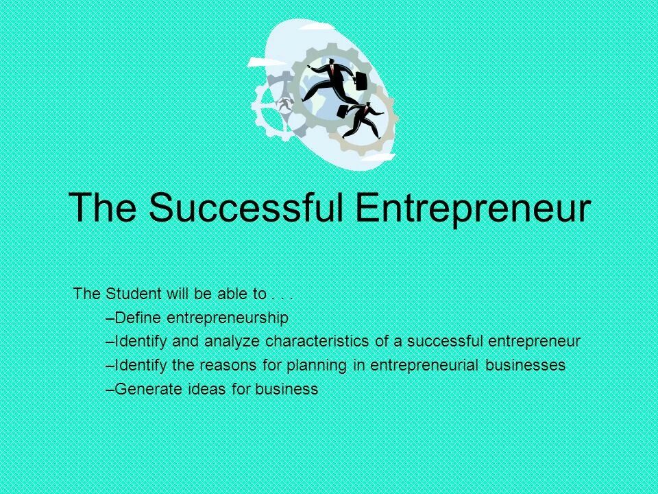 Successful перевод на русский. Интерпренер презентация. Characteristics of a successful entrepreneur. Entrepreneurship characteristic. Интерпринёр это.
