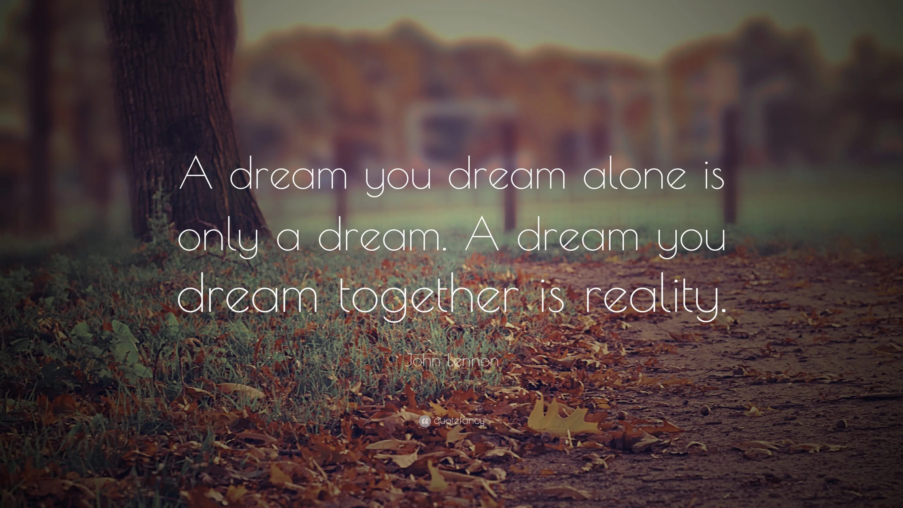 You looking like a dream. Be the change you wish to see in the world. обои для интровертов. life could be a dream. обои на рабочий стол dream is real.