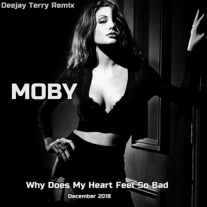I feel my heart beaten. Moby why does my heart feel so bad. why does my heart feel so bad реклама. moby why does my heart. so bad певица.