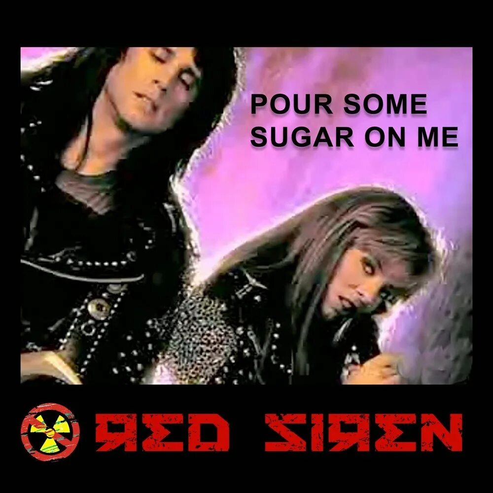 Pour some sugar on me. Дискография red siren. разные исполнители - pour some sugar on me. дискография red siren (hurts like hell 2025.