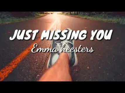 Just missing you