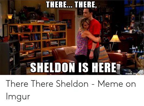 Let s go for were here. Шелдон there there. шелдон купер ну ну. шелдон купер нунуну. ну шелдон рядом.