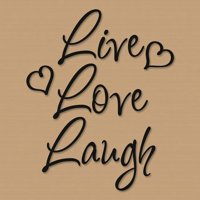 Рамка live laugh love. Надпись live love laugh. Плакат live laugh love. Плакат live laugh love. Live love laugh перевод.