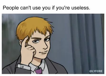 You re a useless child