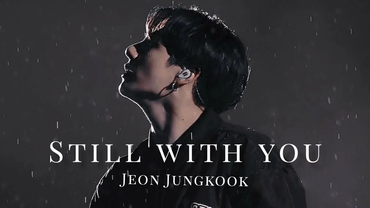 Still with you Jungkook. Still with you Jungkook обложка. Чонгук still with you. Чон Чонгук still with you. Слушать чонгука из bts