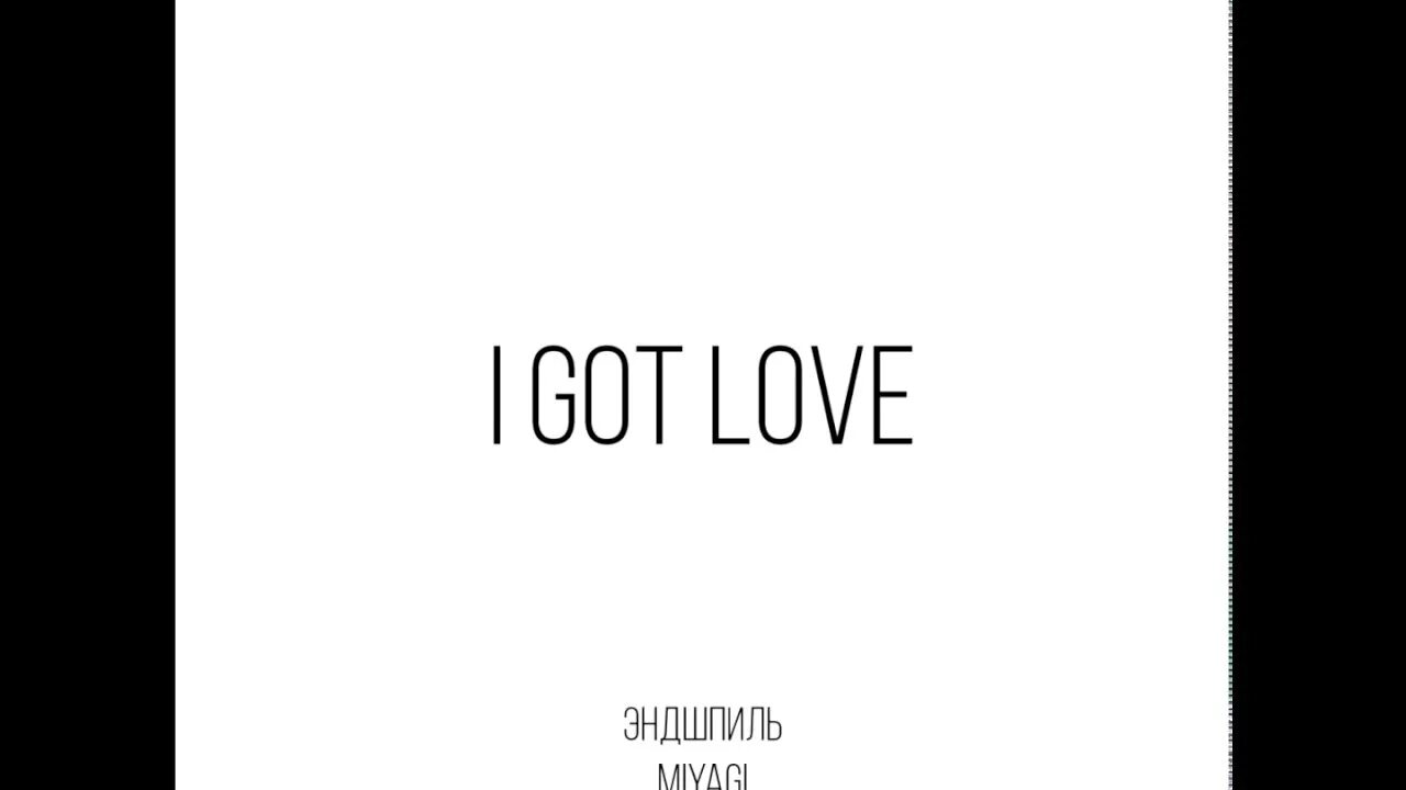 Мияги i got Love. I got Love обложка. Надпись i got Love.