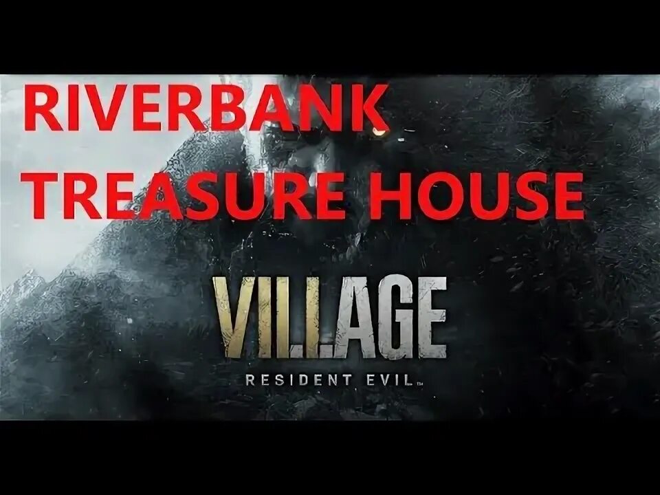 Сокровище у дома реки resident evil village. Сокровище у дома реки resident evil village
