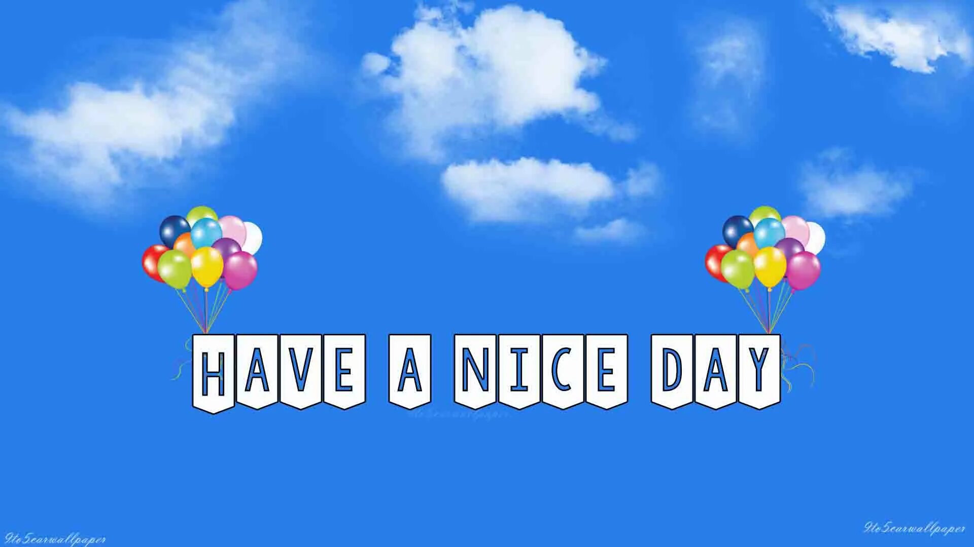 Have a good holiday. Have a nice Day. Have a nice Day картинки. Обои have a nice Day. Открытка have a nice Day.