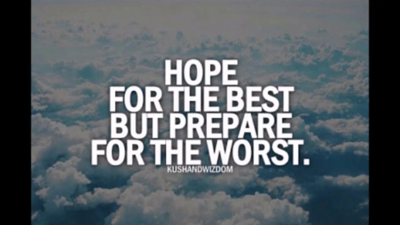 Hope for the best but prepare for the worst. Hope for. Hope for the best but prepare for the worst русский эквивалент. Hope for the best be prepared for the worst. I hope my life